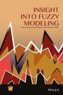 Insight into Fuzzy Modeling di Vil'em Novak, Irina Perfilieva, Antonin Dvorak edito da John Wiley and Sons Ltd