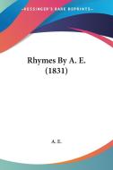 Rhymes by A. E. (1831) di Kessinger Publishing, A. E. edito da Kessinger Publishing