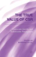The True Value of CSR edito da Palgrave Macmillan