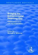 Bridging the Entrepreneurial Financing Gap edito da Taylor & Francis Ltd