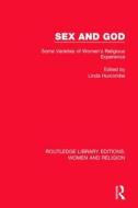 Sex and God (Rle Women and Religion): Some Varieties of Women's Religious Experience edito da ROUTLEDGE