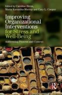Improving Organizational Interventions For Stress and Well-Being di Caroline Biron edito da Routledge