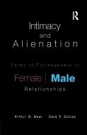 Intimacy and Alienation di Arthur G. Neal, Sara F. Collas edito da Taylor & Francis Ltd