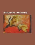 Historical Portraits Volume 1 di Emery Walker edito da Rarebooksclub.com