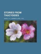 Stories From Thucydides di H. L. Havell edito da Rarebooksclub.com