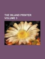 The Inland Printer Volume 3 di Books Group edito da Rarebooksclub.com