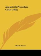 Appunti Di Procedura Civile (1903) di Michele Petrone edito da Kessinger Publishing