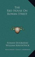 The Red House on Rowan Street di Roman Doubleday edito da Kessinger Publishing