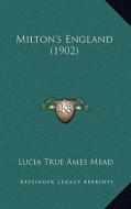 Milton's England (1902) di Lucia True Ames Mead edito da Kessinger Publishing