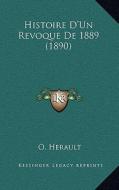 Histoire D'Un Revoque de 1889 (1890) di O. Herault edito da Kessinger Publishing