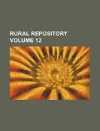 Rural Repository Volume 12 di Books Group edito da Rarebooksclub.com