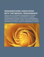 Organizations Associated with the Bengal Renaissance: Vangiya Sahitya Parishad, Rabindranath Tagore, Pramatha Chaudhuri, Jyotirindranath Tagore di Source Wikipedia edito da Books LLC, Wiki Series