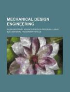 Mechanical Design Engineering: Nasa Univ di U. S. Government, A. E. Cerfberr edito da Rarebooksclub.com