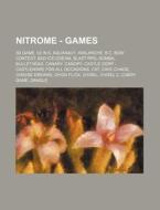 Nitrome - Games: 3D Game, 52 in 6, Aquanaut, Avalanche, B.C. Bow Contest, Bad Ice-Cream, Blast RPG, Bomba, Bullethead, Canary, Canopy, di Source Wikia edito da Books LLC, Wiki Series