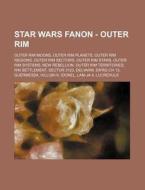 Star Wars Fanon - Outer Rim: Outer Rim M di Source Wikia edito da Books LLC, Wiki Series