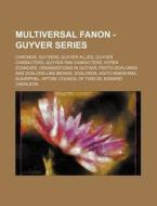Multiversal Fanon - Guyver Series: Chron di Source Wikia edito da Books LLC, Wiki Series