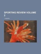 Sporting Review Volume 2 di Craven edito da Rarebooksclub.com
