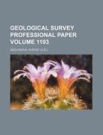 Geological Survey Professional Paper Volume 1193 di Geological Survey edito da Rarebooksclub.com