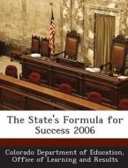The State\'s Formula For Success 2006 edito da Bibliogov