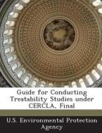 Guide For Conducting Treatability Studies Under Cercla, Final edito da Bibliogov