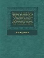 Illustrations of British History, Biography, and Manners in the Reigns of Henry VIII, Edward VI, Mary, Elizabeth, and James I, Exhibited in a Series o di Anonymous edito da Nabu Press