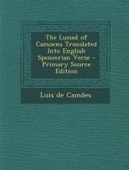 The Lusiad of Camoens Translated Into English Spencerian Verse di Luis De Camoes edito da Nabu Press