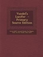 Vondel's Lucifer di Gerrit Kalff, Leonard Charles Van Noppen, Joost Van Den Vondel edito da Nabu Press