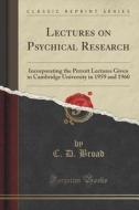Lectures On Psychical Research di C D Broad edito da Forgotten Books