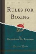 Rules For Boxing (classic Reprint) di United States War Department edito da Forgotten Books
