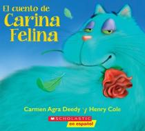 Carina Felina (Sp Tk) di Carmen Agra Deedy edito da SCHOLASTIC EN ESPANOL