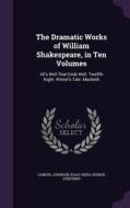 The Dramatic Works Of William Shakespeare, In Ten Volumes di Samuel Johnson, Isaac Reed, George Steevens edito da Palala Press