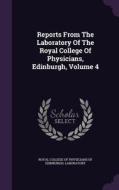 Reports From The Laboratory Of The Royal College Of Physicians, Edinburgh, Volume 4 edito da Palala Press