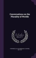 Conversations On The Plurality Of Worlds edito da Palala Press