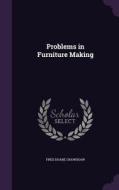 Problems In Furniture Making di Fred Duane Crawshaw edito da Palala Press