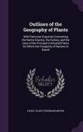 Outlines Of The Geography Of Plants di Franz Julius Ferdinand Meyen edito da Palala Press