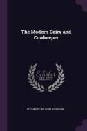 The Modern Dairy and Cowkeeper di Cuthbert William Johnson edito da CHIZINE PUBN