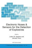 Electronic Noses & Sensors for the Detection of Explosives edito da Springer Netherlands