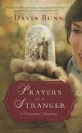 Prayers of a Stranger: A Christmas Journey di T. Davis Bunn, Davis Bunn edito da Thorndike Press