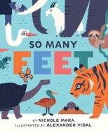 So Many Feet di Nichole Mara edito da Abrams