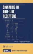 Signaling by Toll-Like Receptors di Gregory W. Konat edito da CRC Press