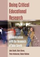 Doing Critical Educational Research di John Smyth, Barry Down, Peter McInerney, Robert Hattam edito da Lang, Peter