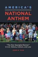 America's National Anthem di John Vile edito da ABC-CLIO