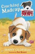 Muddy Paws: Coaching Madcap di Jenny Oldfield edito da Hachette Children's Group