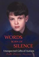 Words Born of Silence di Ruth Harris Swaner edito da iUniverse