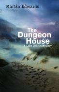 The Dungeon House: A Lake District Mystery di Martin Edwards edito da POISONED PEN PR