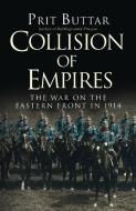 Collision of Empires di Prit Buttar edito da Bloomsbury Publishing PLC