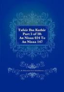 Tafsir Ibn Kathir Part 5 of 30: An Nisaa 024 to an Nisaa 147 di Muhammad Saed Abdul-Rahman edito da Createspace