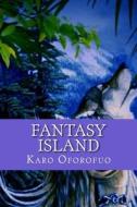 Fantasy Island: The Stolen Globe di Karo Oforofuo edito da Createspace