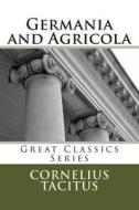 Germania and Agricola di Cornelius Tacitus edito da Createspace