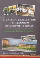 Strategic Realization of Millennium Development Goals di Ezechi Chukwu edito da AuthorHouse